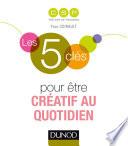 Les 5 clés pour être créatif au quotidien
