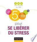 Les 5 clés pour se libérer du stress