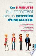 Les 5 minutes qui comptent pour réussir un entretien d'embauche