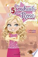 Les 5 souhaits de Rose