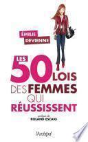 Les 50 lois des femmes qui réussissent
