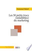Les 50 petits trucs infaillibles du marketing