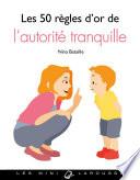 Les 50 règles d'or de l'autorité tranquille