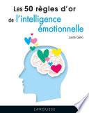 Les 50 règles d'or de l'intelligence émotionnelle