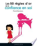 Les 50 règles d'or de la confiance en soi