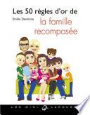 Les 50 règles d'or de la famille recomposée