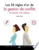 Les 50 règles d'or de la gestion de conflits