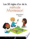 Les 50 règles d'or de la méthode Montessori