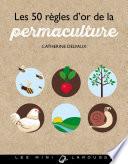 Les 50 règles d'or de la permaculture