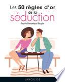 Les 50 règles d'or de la séduction
