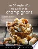 Les 50 règles d'or du cueilleur de champignons