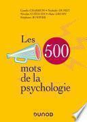 Les 500 mots de la psychologie