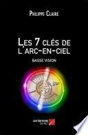 Les 7 clés de l'arc-en-ciel BASSE VISION