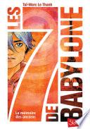 Les 7 de Babylone, tome 1 : La mémoire des Anciens