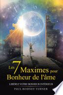 Les 7 maximes pour le bonheur de l'âme