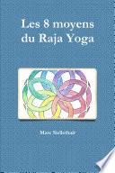 Les 8 moyens du Raja Yoga