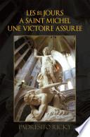 Les 81 Jours a Saint Michel Une Victoire Assuree