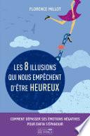 Les 8illusions qui nous empêchent d'être heureux