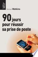 Les 90 jours pour réussir sa prise de poste