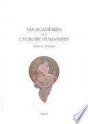 Les Académies dans l'Europe humaniste