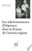 Les administrateurs d’hôpitaux dans la France de l’ancien régime
