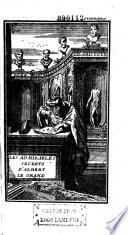 Les Admirables secrets d'Albert le Grand, contenant plusieurs traités sur la conception des femmes, et les vertus des herbes, des pierres précieuses et des animaux...