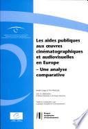 Les aides publiques aux oeuvres cinématographiques et audiovisuelles en Europe