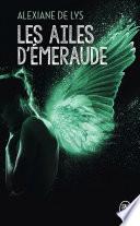 Les ailes d’émeraude (Tome 1)