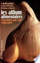 Les allium alimentaires reproduits par voie végétative