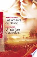 Les amants du désert - Un parfum d'autrefois (Harlequin Passions)