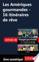 Les Amériques gourmandes - 16 itinéraires de rêve