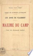 Les amis de Flaubert. Maxime du Camp