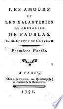 Les amours et les galanteries du chevalier de Faublas Par M. Louvet de Couvray