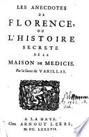 Les anecdotes de Florence ou l'histoire secrète de la maison de Medicis