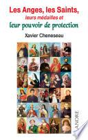 Les Anges, les Saints, leurs médailles et leur pouvoir de protection