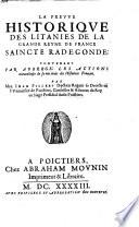 Les annales d'Aquitaine. Faicts et gestes en sommaire des roys de France et d'Angleterre, pays de Naples & de Milan. Par Iean Bouchet. Augmentees de plusieurs pieces rares et historiques extraictes des bibliothecques, & recuillies par A. Mounin. Dedie'es a monseigneur le duc de la Roche-Foucault
