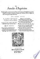 Les Annales d'Aquitaine. Faicts & gestes en sommaire des Roys de France, & d'Angleterre, & pais de Naples & de Milan: reueuës & corrigées par l'Autheur mesmes: iusques en l'an mil cinq cens cinquante & sept [1557]