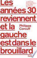 Les années 30 reviennent et la gauche est dans le brouillard