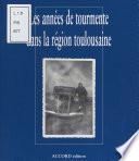 Les Années de tourmente dans la région toulousaine