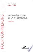 Les années folles de la Ve République