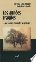 Les années fragiles: au-delà des 80 ans