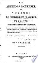 Les antenors modernes, ou, Voyages de Christine et de Casimir en France, pendant le règne de Louis XIV