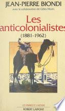 Les anticolonialistes, 1881-1962