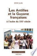 Les Antilles et la Guyane françaises à l'aube du XXIè siècle