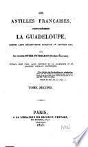 Les Antilles françaises, particulièrement la Guadeloupe, depuis leur découverte jusqu'au Ier, janvier 1823