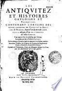 Les antiquités gauloises et françoises... recueillies par M. le président Fauchet