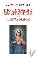 Les apparitions de la Vierge Marie - Entre merveilles et histoire