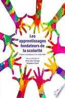 Les apprentissages fondateurs de la scolarité. Enjeux et pratiques à la maternelle