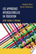 Les approches interculturelles en éducation : entre théorie et pratique