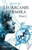 Les Arcanes d'Hemera - Tome 2